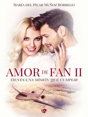 cover image of Amor de Fan II. Tienes una misión que cumplir